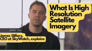 Screengrab of a short-haired man talking with overlay text "what is high resolution satellite imagery"