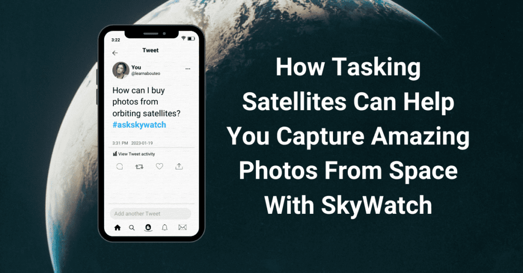 How tasking satellites can help you capture amazing photos